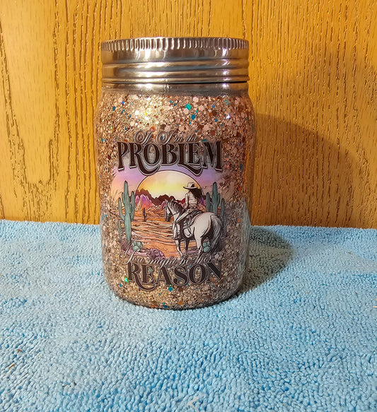 17 oz Mason Jar - Problem & Reason